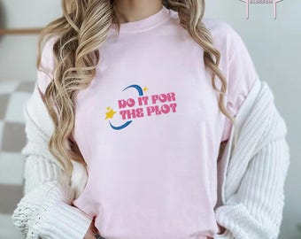 Embroidered Do It for the Plot Tee, Plot Motivation Shirt, Creative Plot Embroidery, Story Plot Sign Shirt, Plot Twist Comfort Color Tee