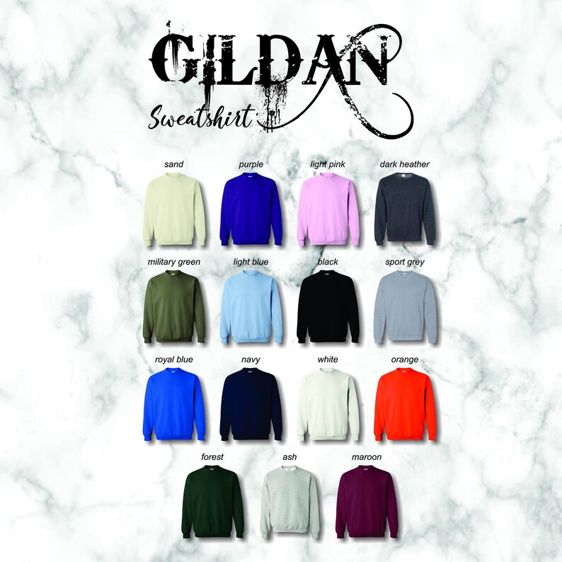 May include: A color chart of Gildan sweatshirts in various colors, including sand, purple, light pink, dark heather, military green, light blue, black, sport grey, royal blue, navy, white, orange, forest, ash, and maroon.