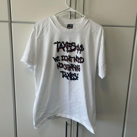 Vintage Fruit of the Loom Best Taxes We Dont Need No Stinking Taxes T-Shirt L