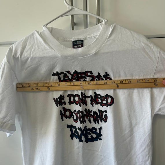 Vintage Fruit of the Loom Best Taxes We Dont Need No Stinking Taxes T-Shirt L View 6
