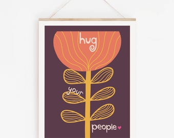 Hug Your People Art Print: Inspirational Home Decor