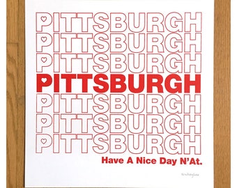 Pittsburgh Art Have A Nice Day N'at Print Pittsburghese Yinzer Yinz Typography Art Wall Decor