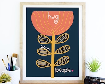 Hug Your People Giclee Art Print: Inspirational Home Decor