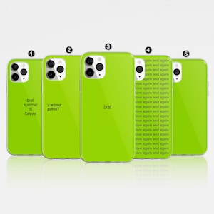 May include: Five lime green phone cases are displayed, each with a different white text design. The designs include "brat summer is forever", "u wanna guess?", "brat", and a repeating pattern of "gain and again love again and again".