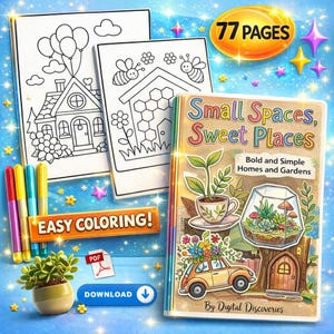 Op de afbeelding: Een kleurboek getiteld "Small Spaces, Sweet Places" met de ondertitel "Bold and Simple Homes and Gardens." De cover bevat illustraties van planten, een auto en een terrarium. De afbeelding toont ook twee kleurplaten en een set stiften.