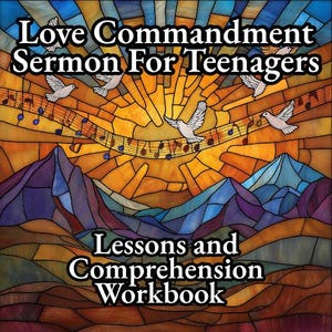 Sermón sobre el mandamiento del amor para adolescentes, lecciones y libro de ejercicios de comprensión, actividades prácticas,