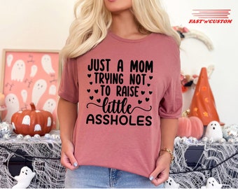 Trying Not Raise Assholes T-Shirt, Mom Tees, Cute Mom Shirt, Mothers Day Gift, Mama Shirt, Mom Shirt, Sentimental Gift Idea, Gift for Mother