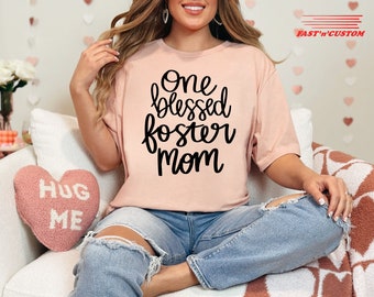 One Blessed Foster Mom T-Shirt, Mom Life Tee, Cute Mom Shirt, Mother Day Gift, Mama Shirt, Mom Shirt, Sentimental Gift Idea, Gift for Mother