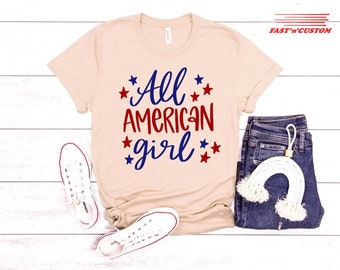 All American Girl T Shirt, American Girl Shirt, Happy 4th of July T-shirt, Happy 4th of July, 4th of July Shirt, Gift for Independence Day