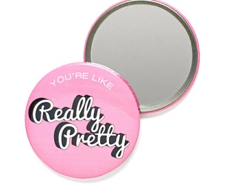 You're, Like, Really Pretty Pocket Mirror