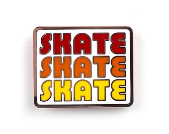 Skate Skate Skate pin