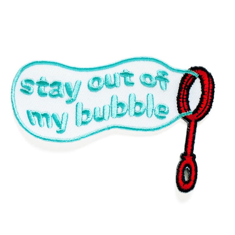 Stay Out of My Bubble Embroidered Iron On Patch (3.75" x 2.5") image 1