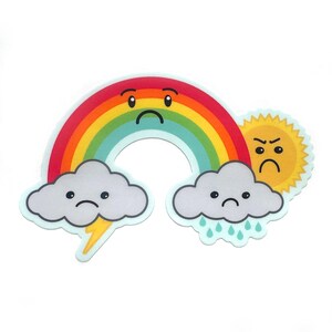 May include: A rainbow with a sad face, a sad cloud with a lightning bolt, a sad cloud with raindrops, and a sun with an angry face.