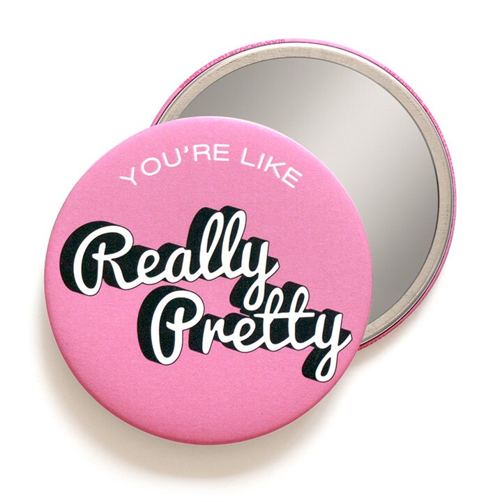 You're, Like, Really Pretty Pocket Mirror