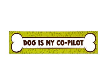 Dog is My Co-Pilot Bumper Sticker