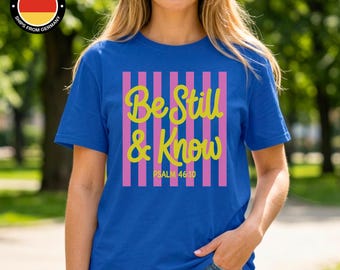 Be Still And Know Shirt Women, Be Still Tshirt, Christian Shirt Women, Bible Verse Psalm 46:10 Shirt, Jesus Sweatshirt, Hoodie