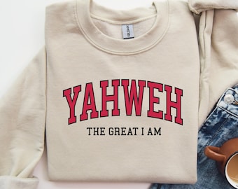 Yahweh Sweatshirt, Yahweh Shirt, Yahweh Hoodie, The Great I Am, Christian Apparel Mens Womens, Christianity Gifts, Collegiate Style