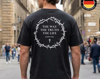 The Way The Truth The Life Shirt, Washed Oversized, Jesus Tshirt, Christian Gift For Men Women, Bible Verse John 14:6 Shirt, Back Print Only