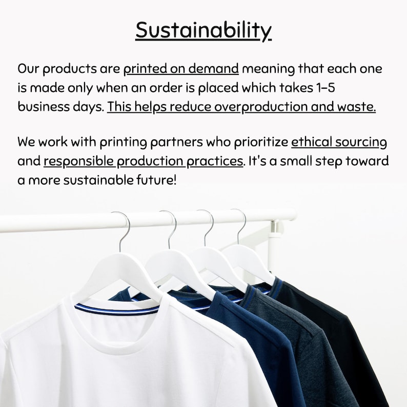 May include: White, navy, and black t-shirts hang on white hangers against a white background. The text "Sustainability" is at the top, with information about on-demand printing and ethical sourcing.