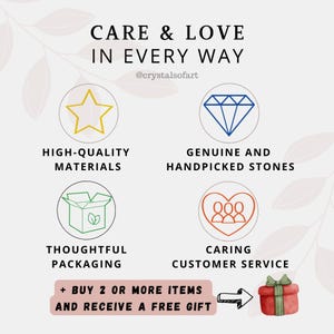 May include: An image with the text "CARE & LOVE IN EVERY WAY" and "@crystalsofart". It highlights "HIGH-QUALITY MATERIALS", "GENUINE AND HANDPICKED STONES", "THOUGHTFUL PACKAGING", and "CARING CUSTOMER SERVICE". A gift box is also shown.