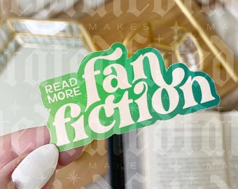 Read Fan Fiction | Fan Fic | Bookish Sticker | Kindle Sticker