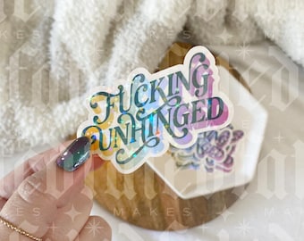 Fucking Unhinged | Girly | Just a Girl | Sticker