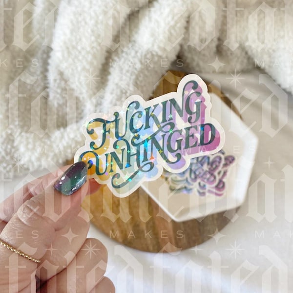 Fucking Unhinged | Girly | Just a Girl | Sticker