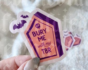 Bury Me With My TBR | Spooky | Bookish Sticker | Kindle Sticker