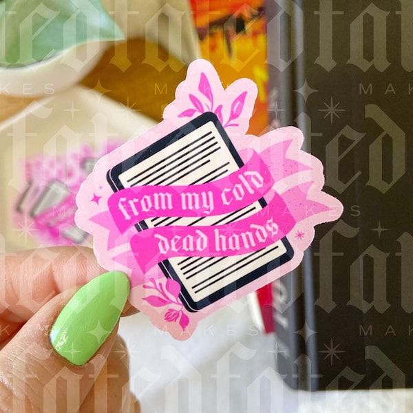 From My Cold Dead Hands Kindle Ereader | Bookish Sticker | Kindle Sticker