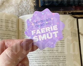 Probably Reading Faerie Smut | Bookish Sticker | Kindle Sticker