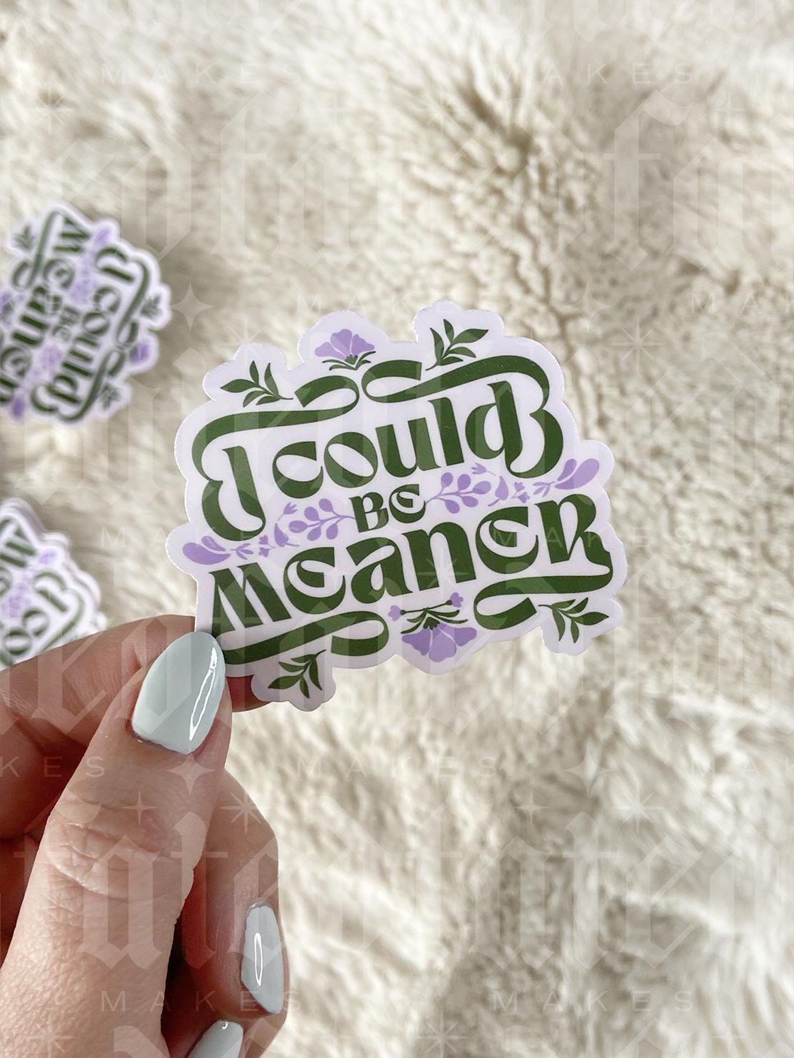 I Could Be Meaner | Sticker
