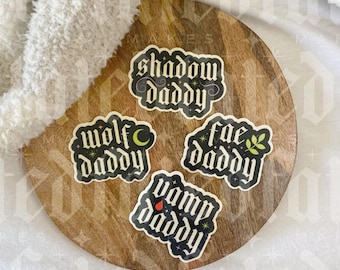Who's Your Daddy | Fae Daddy | Wolf Daddy | Vamp Daddy | Shadow Daddy | Bookish Sticker | Kindle Sticker