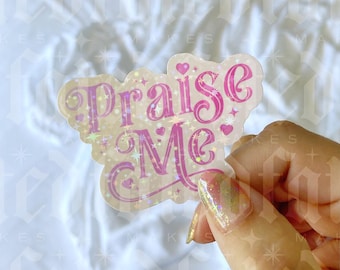 Praise Me | Romance | Dark Romance | Bookish | Sticker
