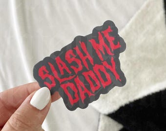 Slash Me Daddy | Spooky | Horror | Halloween | Sticker