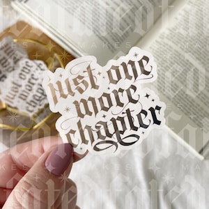 Just One More Chapter | Bookish Sticker | Kindle Sticker
