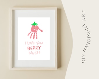 I Love you Berry Much Handprint Art / Baby Keepsake Art for Toddlers / Mother's Day Gift Idea/ Keepsake Craft DIY Card Instant Download