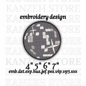 May include: An embroidery design featuring a disco ball with silver and gray squares and two white starbursts. The design is available in 4", 5", 6", and 7" sizes. The text "embroidery design" is above the disco ball.