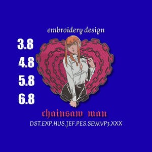 May include: An embroidery design featuring a Chainsaw Man character within a pink heart-shaped chain border. The design includes the text "embroidery design" and "chainsaw man" on a blue background. The image also displays the numbers 3.8, 4.8, 5.8, and 6.8.