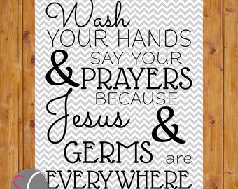 Wash Your Hands and Say Your Prayers Chevron Bathroom Kitchen Wall Art  8x10 Digital JPG Printable Instant Download (33)