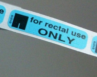 um. 80 'For Rectal Use Only' stickers.