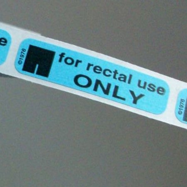 um. 80 'For Rectal Use Only' stickers.