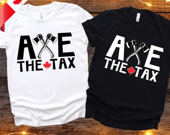 T-shirt Axe le fisc T-shirt Justin Trudeau libéral-conservateur Canada Vote pour les élections canadiennes 2025 Fête du Canada