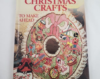 Better Homes And Gardens Christmas Crafts to Make Ahead Book Sewing Knitting Crochet Cross Stitch Quilting Needlepoint Crafts Vintage