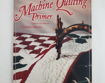 Machine Quilting Primer Book by Cynthia Martin - A Quilt In A Day Publications Vintage
