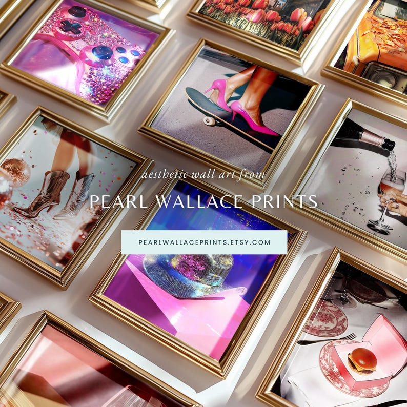 May include: A collection of framed prints featuring various designs, including a pink video game controller, a pair of pink high heels on a skateboard, a pair of gold boots on a glittery background, a blue hat on a pink surface, a champagne bottle pouring into a glass, and a pink box with a burger on a plate. The frames are gold and the text "aesthetic wall art from PEARL WALLACE PRINTS PEARLWALLACEPRINTS.ETSY.COM" is displayed in the centre.