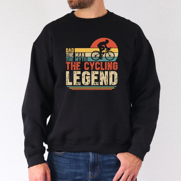 The Legend Dad Sweatshirt, The Cycling Dad, Cycling Dad Gift Sweater, Bike Lover Grandpa Gift , Father's Day Cycling Dad, Dad Grandpa Gift