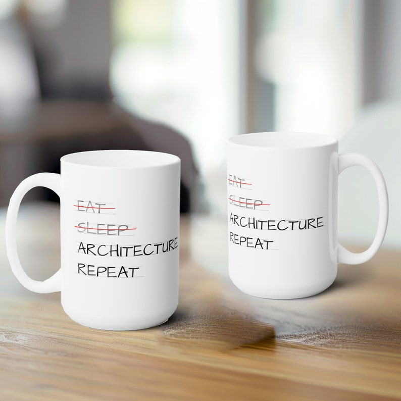 Architect Coffee Mug Gift for Architect License Architecture and Repeat