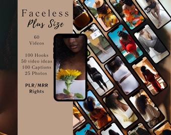May include: A collage of images featuring faceless plus-size women in various poses and outfits. The images are displayed on smartphone screens, arranged in a cascading pattern. The text "Faceless Plus Size" is displayed at the top of the image, along with the text "60 Videos, 100 Hooks, 50 video ideas, 100 Captions, 25 Photos, PLR/MRR Rights".