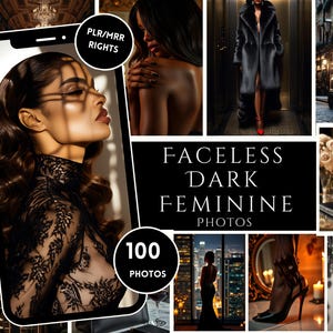 May include: A collage of images featuring a woman in a black lace dress, a woman in a black fur coat, a woman in a black dress standing in front of a city skyline, and a black car. The text "Faceless Dark Feminine Photos" and "100 Photos" is also included in the collage.