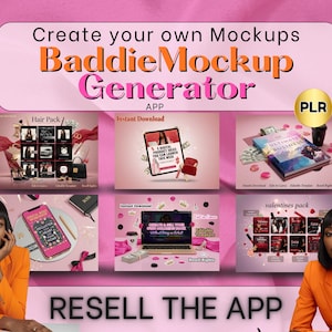 May include: A promotional image with the text "Create your own Mockups BaddieMockup Generator APP." The image features a woman in an orange blazer and several mockups of digital products, including a hair pack, a phone, and a laptop.